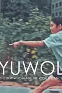 Yuwol: The Boy Who Made The World Dance