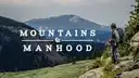 Mountains & Manhood