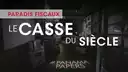 "Panama Papers" Paradis fiscaux : le casse du siècle