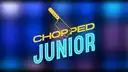 Chopped Junior