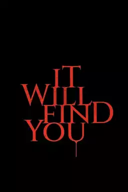 It Will Find You
