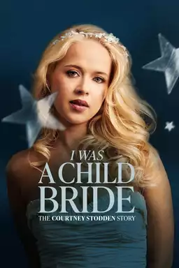 I Was a Child Bride: The Courtney Stodden Story