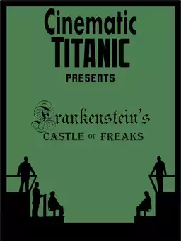 Cinematic Titanic: Frankenstein's Castle of Freaks