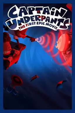 Captain Underpants: The First Epic Movie
