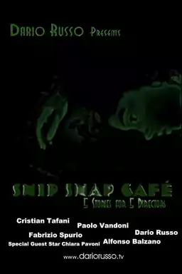 Snip Snap Cafe': 5 Stories for 5 Directors
