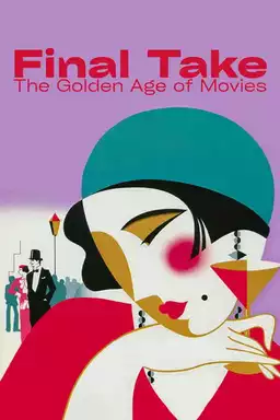 Final Take: The Golden Age of Movies