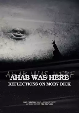 Ahab Was Here: Reflections on Moby Dick