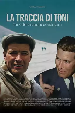 The Trail of Toni - Toni Gobbi from Citizen to Mountain Guide