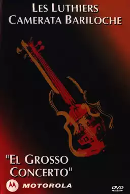 The Luthiers: El grosso concerto
