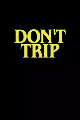 Don't Trip