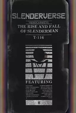 Slenderverse: The Rise and Fall of Slenderman