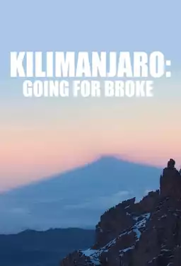 Kilimanjaro: Going For Broke