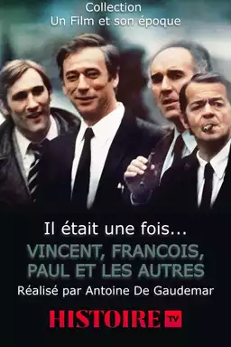 Il était une fois... Vincent, François, Paul et les autres