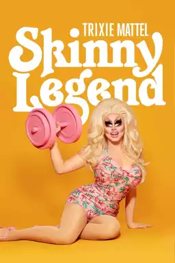 Trixie Mattel: Skinny Legend