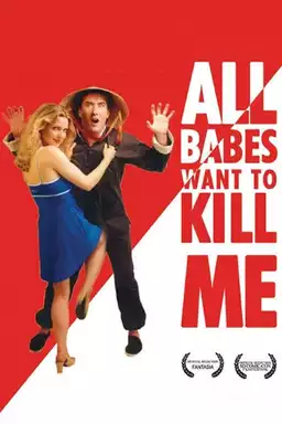 All Babes Want To Kill Me