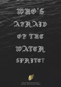 Who's Afraid of the Water Sprite?