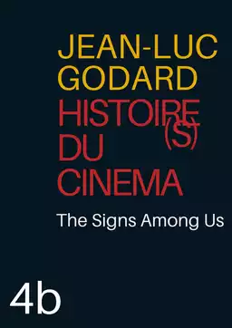 Histoire(s) du Cinéma 4b: The Signs Among Us