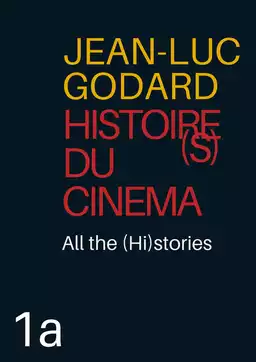 Histoire(s) du Cinéma 1a: All the (Hi)stories