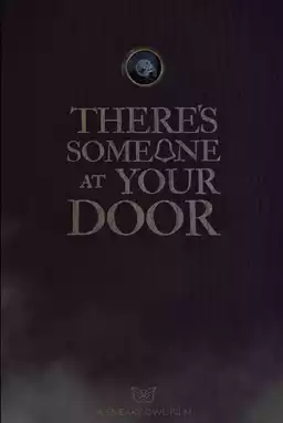 There's Someone At Your Door