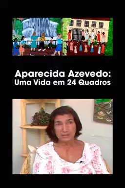 Aparecida Azedo: Uma Vida em 24 Quadros