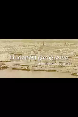 The Greek Heart of Budapest