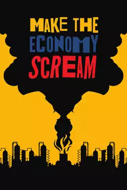 Make the Economy Scream