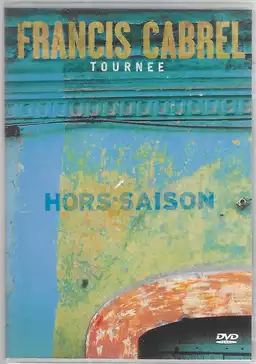 Francis Cabrel - Tournée Hors-Saison