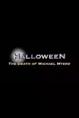 Halloween: The Death of Michael Myers