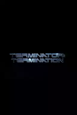 Terminator: Termination