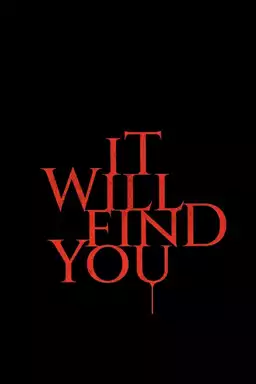 It Will Find You