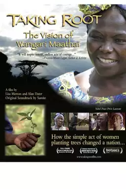 Taking Root: The Vision of Wangari Maathai