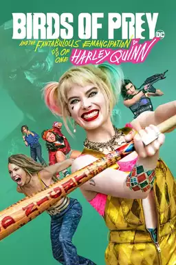 Birds of Prey (And the Fantabulous Emancipation of One Harley Quinn)
