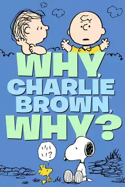 Why, Charlie Brown, Why?