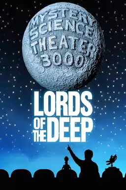 Mystery Science Theater 3000: Lords of the Deep