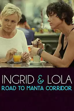 Ingrid & Lola: Road to Manta Corridor