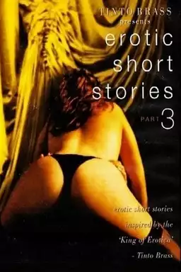 Tinto Brass Presents Erotic Short Stories: Part 3 - Hold My Wrists Tight