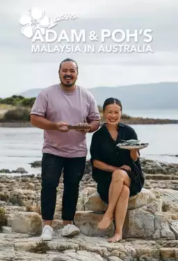 Adam and Poh's Malaysia in Australia