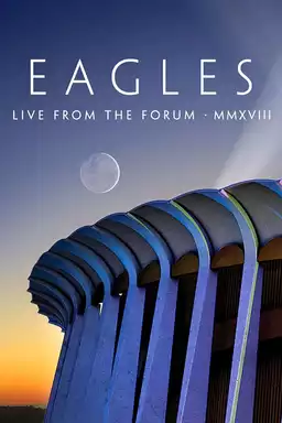 Eagles: Live From The Forum MMXVIII