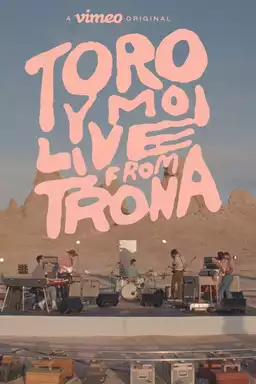 Toro Y Moi: Live From Trona