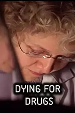 Dying For Drugs