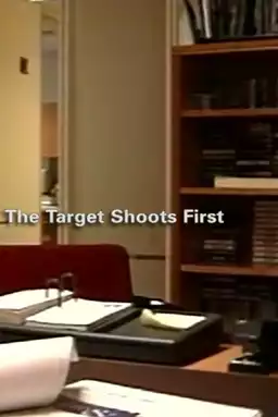 The Target Shoots First