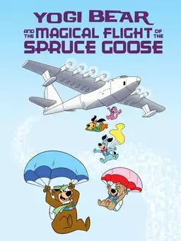 Yogi Bear and the Magical Flight of the Spruce Goose
