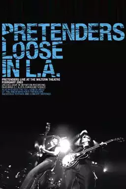 The Pretenders: Loose in L.A.