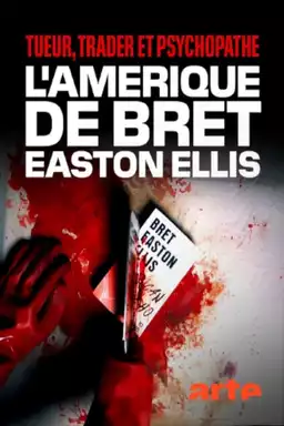 Killer, Trader and Psychopath: The America of Bret Easton Ellis
