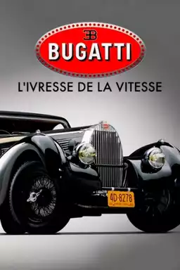 Bugatti: A Thirst for Speed