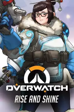Overwatch: Rise and Shine
