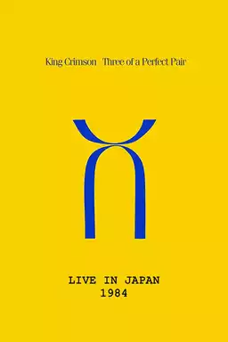 King Crimson: Three of a Perfect Pair Live in Japan