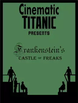 Cinematic Titanic: Frankenstein's Castle of Freaks