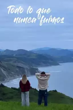 All That We Never Were