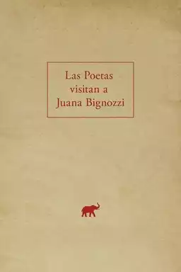 The Poets Visit Juana Bignozzi